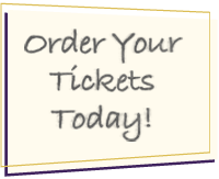 Order Your Tickets Today!